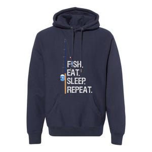 Fish Eat Sleep Repeat Funny Fishing Humor Gift Premium Hoodie