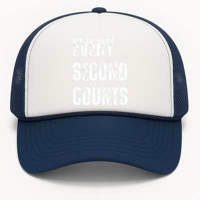 Funny Every Second Counts Trucker Hat