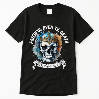 Faithful Even To Death – Revelation 210 11 Skull Tall T-Shirt