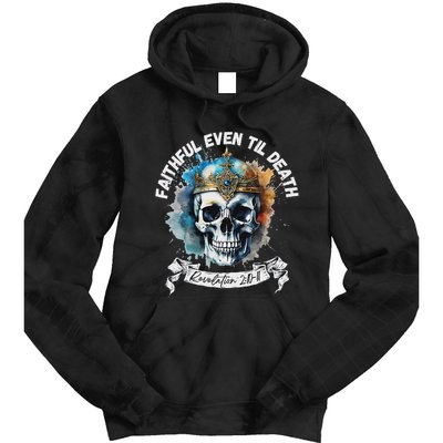 Faithful Even To Death – Revelation 210 11 Skull Tie Dye Hoodie