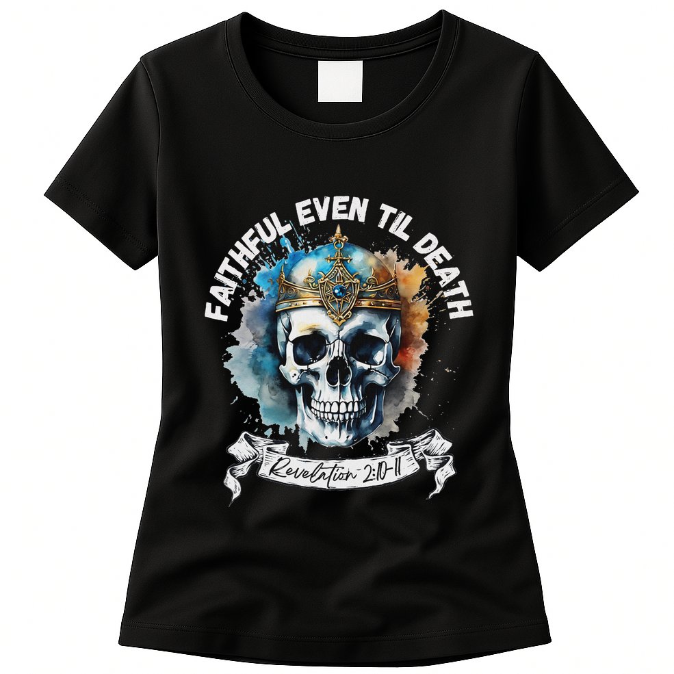 Faithful Even To Death – Revelation 210 11 Skull Womens T-Shirt