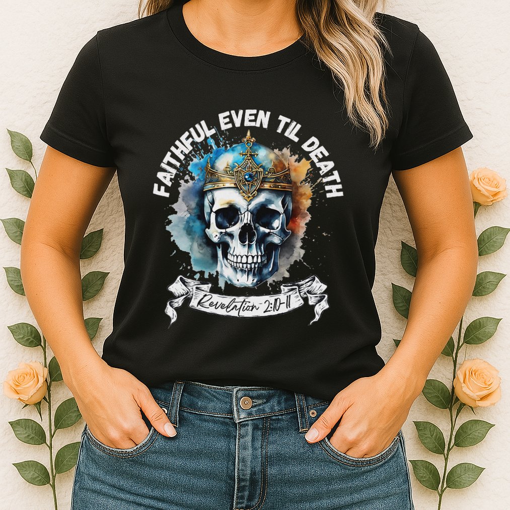 Faithful Even To Death – Revelation 210 11 Skull Womens T-Shirt