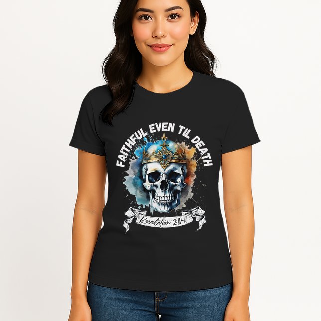 Faithful Even To Death – Revelation 210 11 Skull Womens T-Shirt