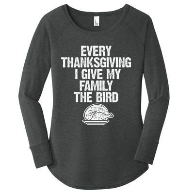 Funny Every Thanksgiving I Give My Family The Bird Adult Women's Perfect Tri Tunic Long Sleeve Shirt