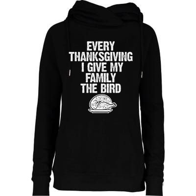 Funny Every Thanksgiving I Give My Family The Bird Adult Womens Funnel Neck Pullover Hood