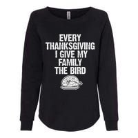 Funny Every Thanksgiving I Give My Family The Bird Adult Womens California Wash Sweatshirt