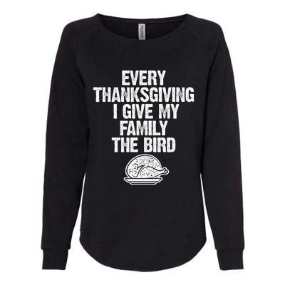 Funny Every Thanksgiving I Give My Family The Bird Adult Womens California Wash Sweatshirt