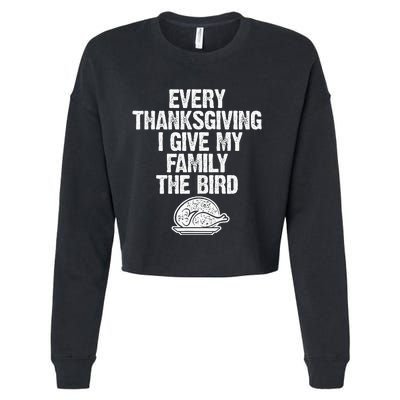 Funny Every Thanksgiving I Give My Family The Bird Adult Cropped Pullover Crew