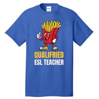 Funny Esl Teacher Pun Gift Tall T-Shirt