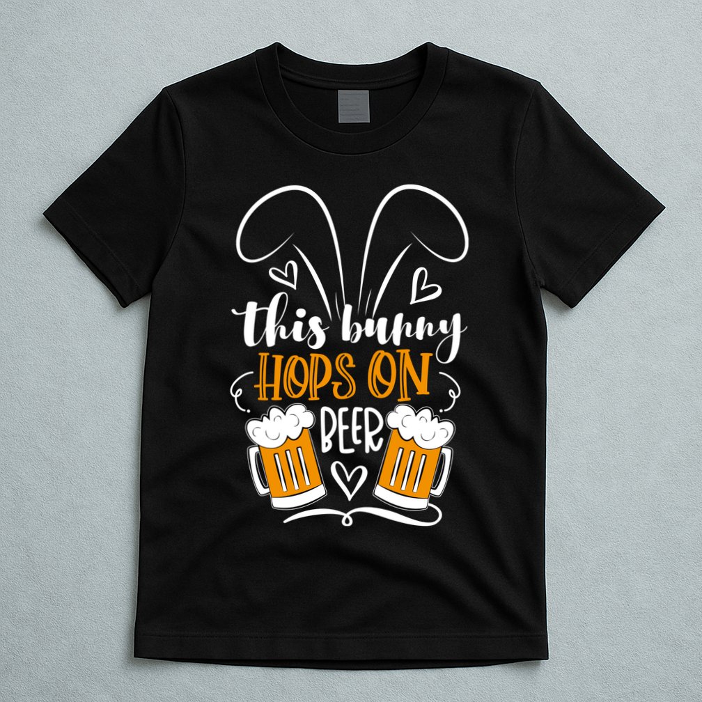 Funny Easter This Bunny Hops On Beer T-Shirt