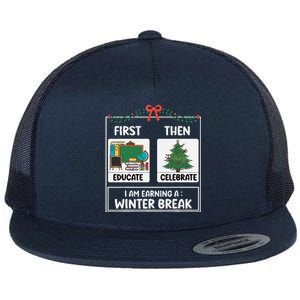 First Educate Then Celebrate Christmas Teacher Winter Break Flat Bill Trucker Hat