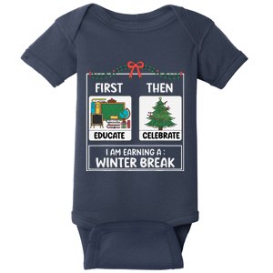 First Educate Then Celebrate Christmas Teacher Winter Break Baby Bodysuit