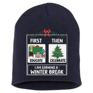 First Educate Then Celebrate Christmas Teacher Winter Break Short Acrylic Beanie