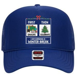 First Educate Then Celebrate Christmas Teacher Winter Break High Crown Mesh Back Trucker Hat