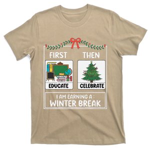 First Educate Then Celebrate Christmas Teacher Winter Break T-Shirt