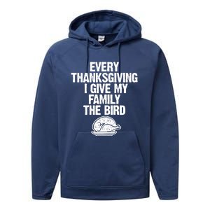 Funny Every Thanksgiving I Give My Family The Bird Performance Fleece Hoodie