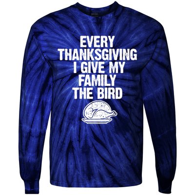 Funny Every Thanksgiving I Give My Family The Bird Tie-Dye Long Sleeve Shirt