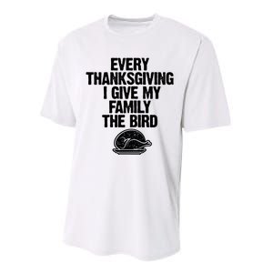 Funny Every Thanksgiving I Give My Family The Bird Performance Sprint T-Shirt