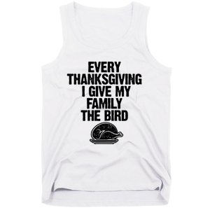 Funny Every Thanksgiving I Give My Family The Bird Tank Top