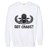 Funny Eod Tech Got Crabs Explosive Ordnance Disposal Garment-Dyed Sweatshirt