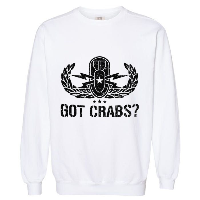 Funny Eod Tech Got Crabs Explosive Ordnance Disposal Garment-Dyed Sweatshirt