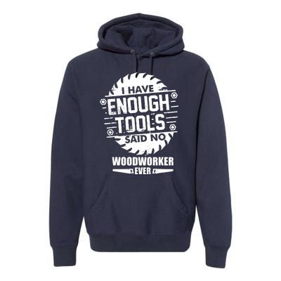 Funny Enough Tools Woodworking Kit Carpentry Sawblade Gift Premium Hoodie