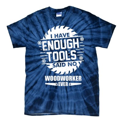 Funny Enough Tools Woodworking Kit Carpentry Sawblade Gift Tie-Dye T-Shirt