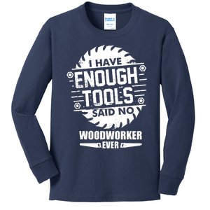 Funny Enough Tools Woodworking Kit Carpentry Sawblade Gift Kids Long Sleeve Shirt