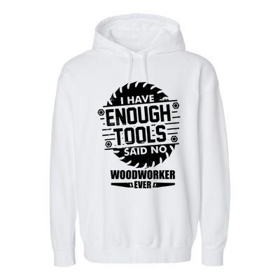 Funny Enough Tools Woodworking Kit Carpentry Sawblade Gift Garment-Dyed Fleece Hoodie