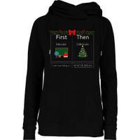 First Educate Then Celebrate Winter Break Christmas Teacher Womens Funnel Neck Pullover Hood