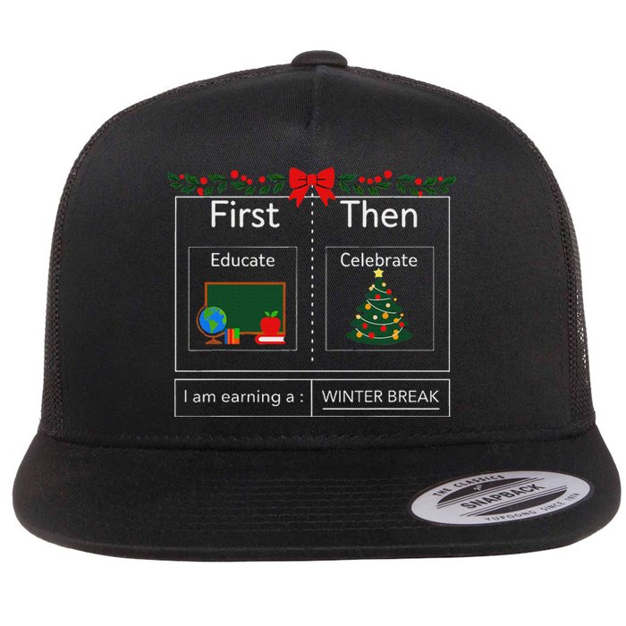 First Educate Then Celebrate Winter Break Christmas Teacher Flat Bill Trucker Hat