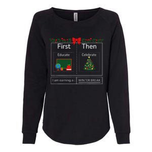 First Educate Then Celebrate Winter Break Christmas Teacher Womens California Wash Sweatshirt