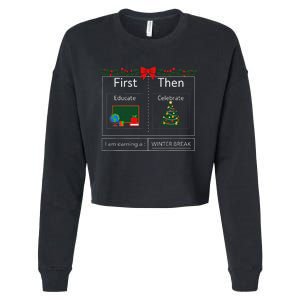 First Educate Then Celebrate Winter Break Christmas Teacher Cropped Pullover Crew