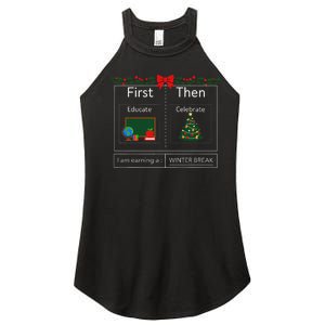 First Educate Then Celebrate Winter Break Christmas Teacher Women's Perfect Tri Rocker Tank