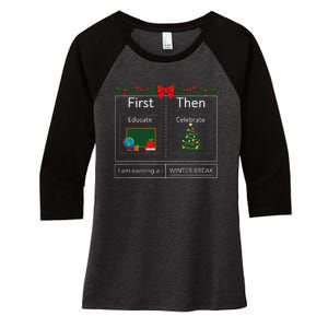 First Educate Then Celebrate Winter Break Christmas Teacher Women's Tri-Blend 3/4-Sleeve Raglan Shirt