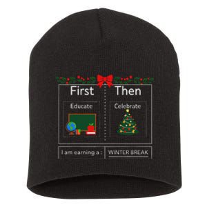 First Educate Then Celebrate Winter Break Christmas Teacher Short Acrylic Beanie