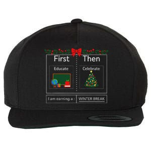 First Educate Then Celebrate Winter Break Christmas Teacher Wool Snapback Cap