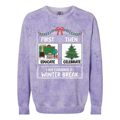 First Educate Then Celebrate Christmas Teacher Winter Break Colorblast Crewneck Sweatshirt