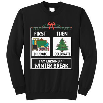 First Educate Then Celebrate Christmas Teacher Winter Break Sweatshirt