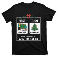 First Educate Then Celebrate Christmas Teacher Winter Break T-Shirt