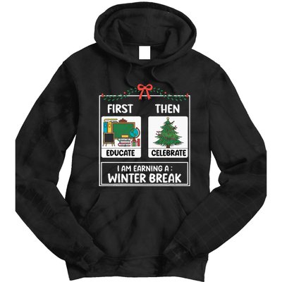 First Educate Then Celebrate Christmas Teacher Winter Break Tie Dye Hoodie