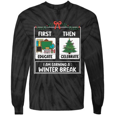 First Educate Then Celebrate Christmas Teacher Winter Break Tie-Dye Long Sleeve Shirt