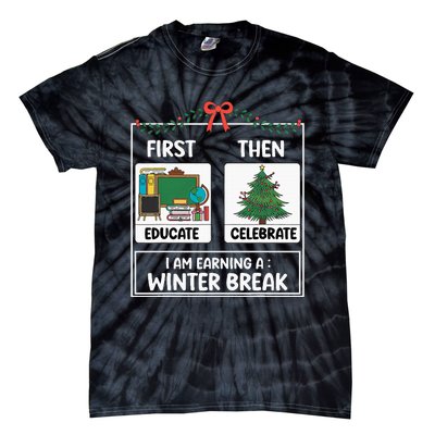 First Educate Then Celebrate Christmas Teacher Winter Break Tie-Dye T-Shirt