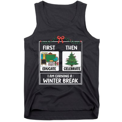 First Educate Then Celebrate Christmas Teacher Winter Break Tank Top