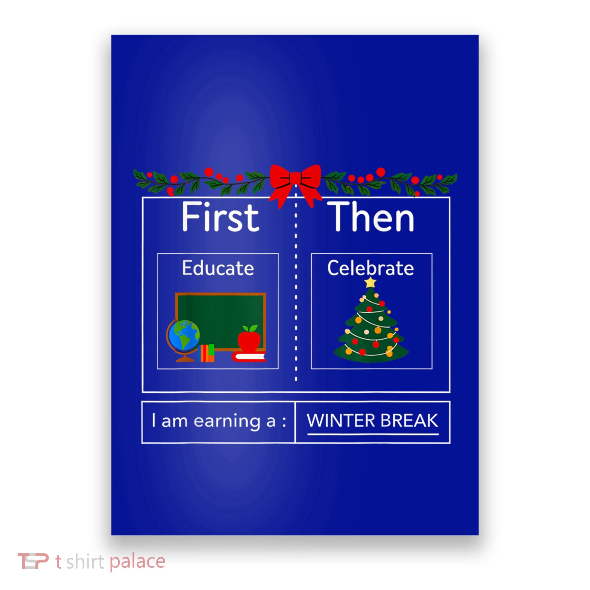First Educate Then Celebrate Winter Break Christmas Teacher Cool Gift Poster