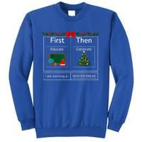 First Educate Then Celebrate Winter Break Christmas Teacher Cool Gift Tall Sweatshirt