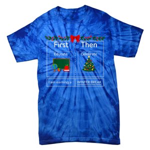 First Educate Then Celebrate Winter Break Christmas Teacher Cool Gift Tie-Dye T-Shirt