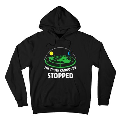 Flat Earther The Truth Cannot Be Stopped Hoodie