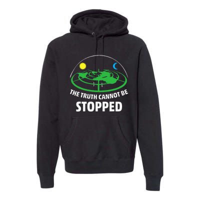 Flat Earther The Truth Cannot Be Stopped Premium Hoodie