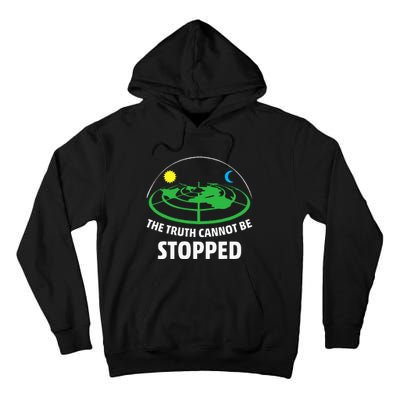 Flat Earther The Truth Cannot Be Stopped Tall Hoodie